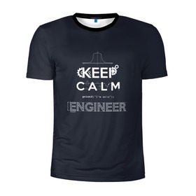 Мужская футболка 3D спортивная с принтом Keep Calm Engineer в Екатеринбурге, 100% полиэстер с улучшенными характеристиками | приталенный силуэт, круглая горловина, широкие плечи, сужается к линии бедра | admin | administrator | calm | code | coder | coding | engineer | job | keep | programmer | администратор | айти | инженер | код | кодинг | программа | программист | профессия | сисадмин