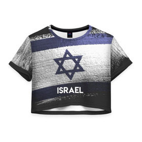 Женская футболка 3D укороченная с принтом Israel(Израиль) в Екатеринбурге, 100% полиэстер | круглая горловина, длина футболки до линии талии, рукава с отворотами | Тематика изображения на принте: israel | urban | город | израиль | мир | путешествие | символика | страны | флаг