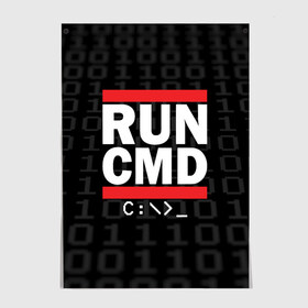 Постер с принтом RUN CMD в Екатеринбурге, 100% бумага
 | бумага, плотность 150 мг. Матовая, но за счет высокого коэффициента гладкости имеет небольшой блеск и дает на свету блики, но в отличии от глянцевой бумаги не покрыта лаком | admin | administrator | calm | cmd | code | coder | coding | dmc | engineer | job | keep | programmer | run | администратор | айти | инженер | код | кодинг | программа | программист | профессия | сисадмин