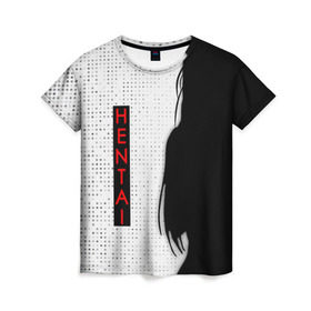 Женская футболка 3D с принтом HENTAI в Екатеринбурге, 100% полиэфир ( синтетическое хлопкоподобное полотно) | прямой крой, круглый вырез горловины, длина до линии бедер | ahegao | kawai | kowai | oppai | otaku | senpai | sugoi | waifu | yandere | ахегао | ковай | отаку | сенпай | яндере