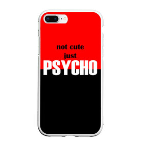 Чехол для iPhone 7Plus/8 Plus матовый с принтом PSYCHO! в Екатеринбурге, Силикон | Область печати: задняя сторона чехла, без боковых панелей | cute | helloween | psycho | белый | красный | милашка | не милашка | не милый | псих | хеллоуин | черный