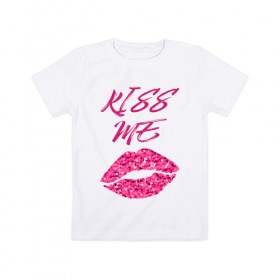 Детская футболка хлопок с принтом Kiss me в Екатеринбурге, 100% хлопок | круглый вырез горловины, полуприлегающий силуэт, длина до линии бедер | Тематика изображения на принте: блеск | губы | поцелуй | розовый