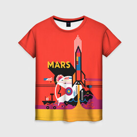 Женская футболка 3D с принтом Марс в Екатеринбурге, 100% полиэфир ( синтетическое хлопкоподобное полотно) | прямой крой, круглый вырез горловины, длина до линии бедер | space | илон | илон маск | колонизация | космос | марс | маск | наука | полет | ракета