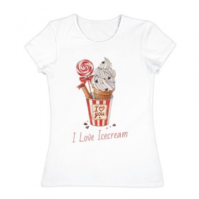 Женская футболка хлопок с принтом I Love Icecream в Екатеринбурге, 100% хлопок | прямой крой, круглый вырез горловины, длина до линии бедер, слегка спущенное плечо | icecream | любовь | мороженое | сладость