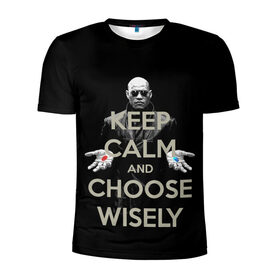 Мужская футболка 3D спортивная с принтом Keep calm and choose wisely в Екатеринбурге, 100% полиэстер с улучшенными характеристиками | приталенный силуэт, круглая горловина, широкие плечи, сужается к линии бедра | art | film | keep calm | matrix | neo | ttdwakeupneo | выбирай с умом | выбор | кип калм | красная | матрица | морфиус | нео | пилюли | реальность | руки | синяя | тринити | черный