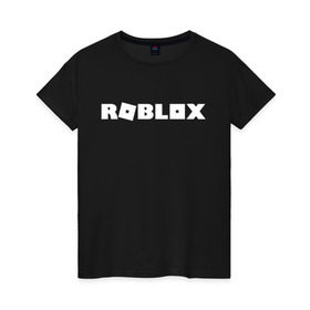 Женская футболка хлопок с принтом Roblox Logo в Екатеринбурге, 100% хлопок | прямой крой, круглый вырез горловины, длина до линии бедер, слегка спущенное плечо | Тематика изображения на принте: logo | roblox | лого | логотип | надпись | роблокс