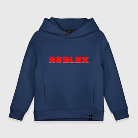Детское худи Oversize хлопок с принтом Roblox Logo в Екатеринбурге, френч-терри — 70% хлопок, 30% полиэстер. Мягкий теплый начес внутри —100% хлопок | боковые карманы, эластичные манжеты и нижняя кромка, капюшон на магнитной кнопке | logo | roblox | лого | логотип | надпись | роблокс