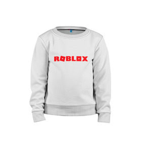 Детский свитшот хлопок с принтом Roblox Logo в Екатеринбурге, 100% хлопок | круглый вырез горловины, эластичные манжеты, пояс и воротник | logo | roblox | лого | логотип | надпись | роблокс