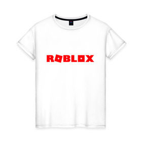 Женская футболка хлопок с принтом Roblox Logo в Екатеринбурге, 100% хлопок | прямой крой, круглый вырез горловины, длина до линии бедер, слегка спущенное плечо | logo | roblox | лого | логотип | надпись | роблокс