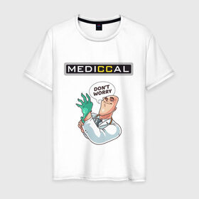Мужская футболка хлопок с принтом MEDICCAL в Екатеринбурге, 100% хлопок | прямой крой, круглый вырез горловины, длина до линии бедер, слегка спущенное плечо. | brazzers | love | больница | врач | гинеколог | доктор | здравоохранение | любовь | медицина | офмс | перчатки | терапевт | халат | хирург