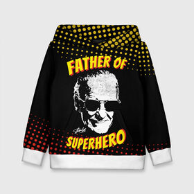 Детская толстовка 3D с принтом Stan Lee: Father of Superhero в Екатеринбурге, 100% полиэстер | двухслойный капюшон со шнурком для регулировки, мягкие манжеты на рукавах и по низу толстовки, спереди карман-кенгуру с мягким внутренним слоем | avengers | father | hero | hulk | iron | lee | man | stan | stan lee | stanlee | superhero | thor | анти | герой | железный | комиксы | лии | мстители | отец | стен | стенли | стэн ли | супер | супергероев | тор | халк | человек