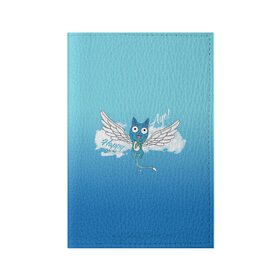Обложка для паспорта матовая кожа с принтом Happy Aye! (Fairy Tail) в Екатеринбурге, натуральная матовая кожа | размер 19,3 х 13,7 см; прозрачные пластиковые крепления | Тематика изображения на принте: anime | blue | cat | fairy tail | happy | аниме | кот | кошка | синий | хвост феи | хэппи