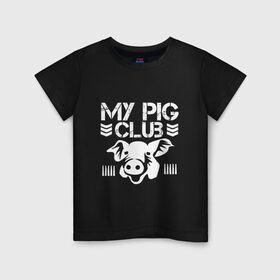 Детская футболка хлопок с принтом My Pig Club в Екатеринбурге, 100% хлопок | круглый вырез горловины, полуприлегающий силуэт, длина до линии бедер | 2019 | дед мороз | дом | елка | желание | животные | зима | кабан | милый | мороз | настроение | новый год | пеппа | подарок | позитив | поросенок | праздник | радость | рождество | салют | санта клаус