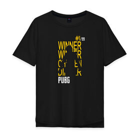 Мужская футболка хлопок Oversize с принтом WINNER WINNER chicken dinner в Екатеринбурге, 100% хлопок | свободный крой, круглый ворот, “спинка” длиннее передней части | 