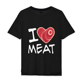Мужская футболка хлопок Oversize с принтом Я люблю мясо в Екатеринбурге, 100% хлопок | свободный крой, круглый ворот, “спинка” длиннее передней части | Тематика изображения на принте: cook | heart | love | meat | бекон | блюдо | еда | кок | кухня | люблю | мясо | пища | повар | ресторан | свинина | свинья | сердце | шашлык