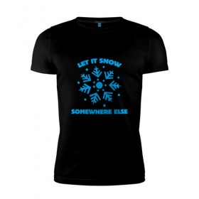 Мужская футболка премиум с принтом Let It Snow в Екатеринбурге, 92% хлопок, 8% лайкра | приталенный силуэт, круглый вырез ворота, длина до линии бедра, короткий рукав | Тематика изображения на принте: 