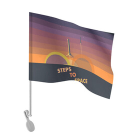 Флаг для автомобиля с принтом STEPS TO SPACE в Екатеринбурге, 100% полиэстер | Размер: 30*21 см | elon musk | falcon 9 | spacex | илон маск | ступень ракеты