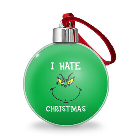 Ёлочный шар с принтом I hate christmas в Екатеринбурге, Пластик | Диаметр: 77 мм | grinch | гринч | новый год | рождество