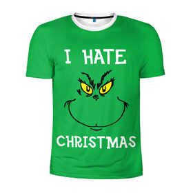 Мужская футболка 3D спортивная с принтом I hate christmas в Екатеринбурге, 100% полиэстер с улучшенными характеристиками | приталенный силуэт, круглая горловина, широкие плечи, сужается к линии бедра | Тематика изображения на принте: grinch | гринч | новый год | рождество