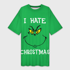 Платье-футболка 3D с принтом I hate christmas в Екатеринбурге,  |  | grinch | гринч | новый год | рождество