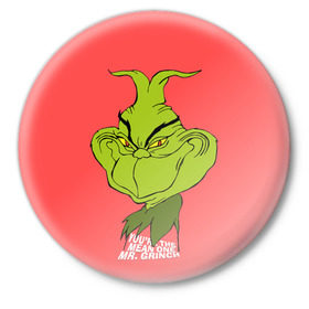 Значок с принтом Mr. Grinch в Екатеринбурге,  металл | круглая форма, металлическая застежка в виде булавки | Тематика изображения на принте: grinch | гринч | новый год | рождество