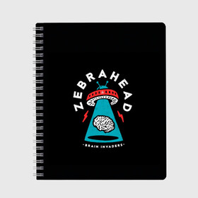 Тетрадь с принтом Zebrahead - Brain Invaders в Екатеринбурге, 100% бумага | 48 листов, плотность листов — 60 г/м2, плотность картонной обложки — 250 г/м2. Листы скреплены сбоку удобной пружинной спиралью. Уголки страниц и обложки скругленные. Цвет линий — светло-серый
 | album | brain | core | invaders | mind | rapcore | rock | ufo | zebrahead | альбом | зебрахед | мозг