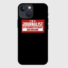 Чехол для iPhone 13 mini с принтом Iam Journalist в Екатеринбурге,  |  | Тематика изображения на принте: журналист | новости