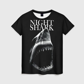 Женская футболка 3D с принтом Night shark в Екатеринбурге, 100% полиэфир ( синтетическое хлопкоподобное полотно) | прямой крой, круглый вырез горловины, длина до линии бедер | death | great white shark | monster | ocean | power | shark | акула | бездна | глубина | море | мощь | океан | сила | чудовище