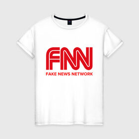 Женская футболка хлопок с принтом FAKE NEWS NETWORK в Екатеринбурге, 100% хлопок | прямой крой, круглый вырез горловины, длина до линии бедер, слегка спущенное плечо | журналист | новости