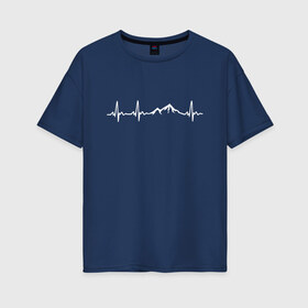 Женская футболка хлопок Oversize с принтом Горы в Моём Сердце в Екатеринбурге, 100% хлопок | свободный крой, круглый ворот, спущенный рукав, длина до линии бедер
 | гора | кардиограмма | палатки | приключения | сердце | турист | эверест | эльбрус