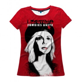 Женская футболка 3D с принтом Zombies Unite в Екатеринбурге, 100% полиэфир ( синтетическое хлопкоподобное полотно) | прямой крой, круглый вырез горловины, длина до линии бедер | i zombie | лив мур | оливия мур | я зомби