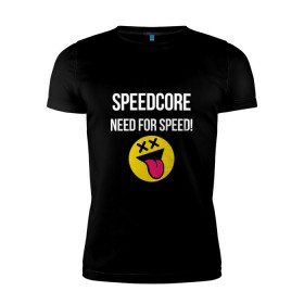 Мужская футболка премиум с принтом Speedcore в Екатеринбурге, 92% хлопок, 8% лайкра | приталенный силуэт, круглый вырез ворота, длина до линии бедра, короткий рукав | frenchcore | gabber | hardcore | hardcoremusic | speedcore