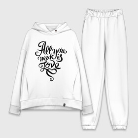 Женский костюм хлопок Oversize с принтом All you need is love в Екатеринбурге,  |  | all you need is love | beatles | love | битлс | всё что нужно | день святого валентина | надпись | подарок | рок