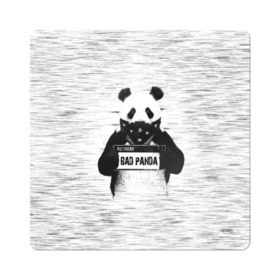 Магнит виниловый Квадрат с принтом BAD PANDA в Екатеринбурге, полимерный материал с магнитным слоем | размер 9*9 см, закругленные углы | bad | bear | panda | медведь | панда