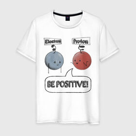Мужская футболка хлопок с принтом Будь на позитиве! в Екатеринбурге, 100% хлопок | прямой крой, круглый вырез горловины, длина до линии бедер, слегка спущенное плечо. | electron | positive | proton | атомы | молекулы | негатив | позитив | протон | физика | частицы | электрон