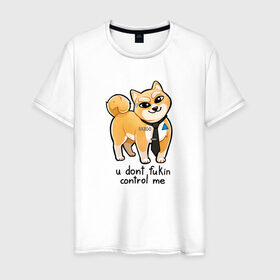 Мужская футболка хлопок с принтом U Don`t Fukin Control Me в Екатеринбурге, 100% хлопок | прямой крой, круглый вырез горловины, длина до линии бедер, слегка спущенное плечо. | пес | собака