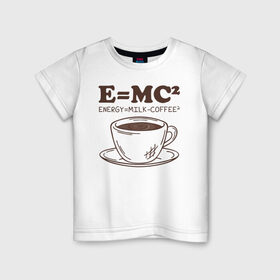 Детская футболка хлопок с принтом ENERGY = Milk and Coffee 2 в Екатеринбурге, 100% хлопок | круглый вырез горловины, полуприлегающий силуэт, длина до линии бедер | Тематика изображения на принте: cappuccino | espresso | latte | капучино | кофе | латте | молоко | ньютон | физика | формула | чашка | энергия | эспрессо