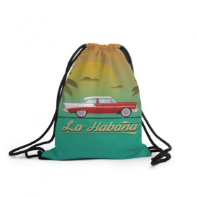 Рюкзак-мешок 3D с принтом La Habana в Екатеринбурге, 100% полиэстер | плотность ткани — 200 г/м2, размер — 35 х 45 см; лямки — толстые шнурки, застежка на шнуровке, без карманов и подкладки | american | car | cuba | habana | taxi | travel
