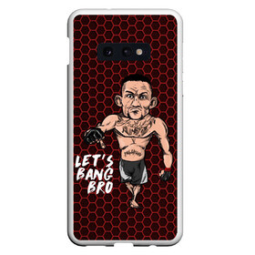 Чехол для Samsung S10E с принтом Lets bang bro (Max Holloway) в Екатеринбурге, Силикон | Область печати: задняя сторона чехла, без боковых панелей | blessed | brasileiro | holloway | jiu jitsu | max | mma | ufc | бокс | бразильское джиу джитсу | гавайи | драка | макс | холлоуэй