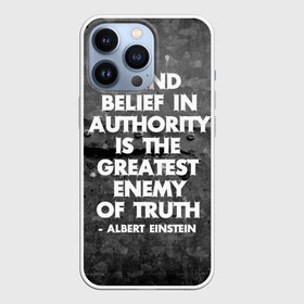 Чехол для iPhone 13 Pro с принтом Альберт Эйнштейн Цитата в Екатеринбурге,  |  | albert | authority | belief | belive | blind | einshtein | enemy | frase | maths | thuth | авторитет | альберт | вера | враг | наука | правда | правды | слепая | фраза | цитата | эйнштейн