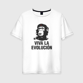 Женская футболка хлопок Oversize с принтом Да Здравствует Эволюция! в Екатеринбурге, 100% хлопок | свободный крой, круглый ворот, спущенный рукав, длина до линии бедер
 | che guevara | deputa matre | evolution | дупута матре | куба | обезьяна | революция | свобода | че | че гевара | чегеварра | чигевара | эволюция