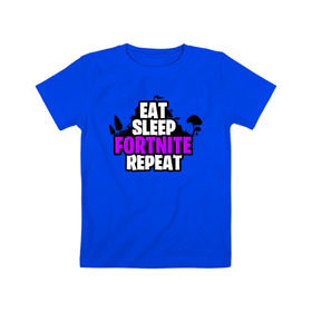 Детская футболка хлопок с принтом Eat Sleep Fortnite Repeat в Екатеринбурге, 100% хлопок | круглый вырез горловины, полуприлегающий силуэт, длина до линии бедер | eat | fortnite | game | gamer | repeat | sleep | twitch | игра | игрок | твич | форнайт | фортнайт