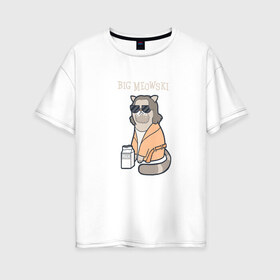 Женская футболка хлопок Oversize с принтом Big Meowski в Екатеринбурге, 100% хлопок | свободный крой, круглый ворот, спущенный рукав, длина до линии бедер
 | большой лебовски | боулинг | дюдя | кино | комедия | кот | котейка | котенок | котэ | кошка | молоко | хиппи | чувак | юмор