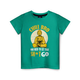 Детская футболка хлопок с принтом Забей на Проблемы БУДДА в Екатеринбурге, 100% хлопок | круглый вырез горловины, полуприлегающий силуэт, длина до линии бедер | chill | будда | будда шакьямуни | буддизм | надписи | надпись | расслабься
