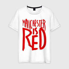 Мужская футболка хлопок с принтом Manchester is Red в Екатеринбурге, 100% хлопок | прямой крой, круглый вырез горловины, длина до линии бедер, слегка спущенное плечо. | de gea | fellaini | lukaku | manchester | manchester united | mufc | rooney | де хеа | лукаку | манчестер | манчестер юнайтед | феллайни | футбол