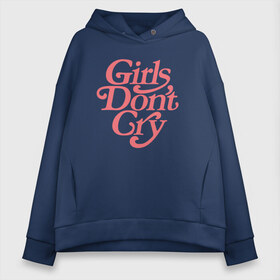 Женское худи Oversize хлопок с принтом Girls dont cry в Екатеринбурге, френч-терри — 70% хлопок, 30% полиэстер. Мягкий теплый начес внутри —100% хлопок | боковые карманы, эластичные манжеты и нижняя кромка, капюшон на магнитной кнопке | gdc | девочки не плачут | мода | феминизм