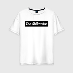 Женская футболка хлопок Oversize с принтом The Shikardos в Екатеринбурге, 100% хлопок | свободный крой, круглый ворот, спущенный рукав, длина до линии бедер
 | бест | заебест | замечательно | клёво | супер | шикардос | шикарно