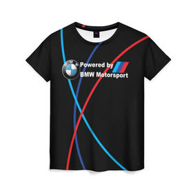Женская футболка 3D с принтом Powered by BMW M в Екатеринбурге, 100% полиэфир ( синтетическое хлопкоподобное полотно) | прямой крой, круглый вырез горловины, длина до линии бедер | bmw | bmw m | bmw performance | motorsport | powered by bmw m | powered by bmw motorsport | машина bmw | мотоспорт | спорт