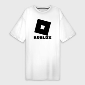 Платье-футболка хлопок с принтом ROBLOX в Екатеринбурге,  |  | game | gamer | logo | minecraft | roblox | simulator | игра | конструктор | лого | симулятор | строительство | фигура