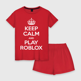 Женская пижама с шортиками хлопок с принтом Keep Calm and Play Roblox в Екатеринбурге, 100% хлопок | футболка прямого кроя, шорты свободные с широкой мягкой резинкой | game | keep calm | logo | play roblox | roblox | детский | замолчи | заткнись | играй | кип калм | лого | логотип | надпись | ребенку | ребенок | роблокс